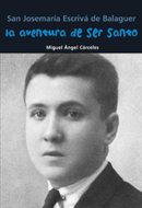Book cover San Josemaría Escrivá de Balaguer. La aventura de ser santo