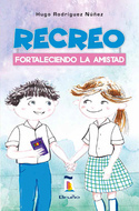 Book cover Recreo, fortaleciendo la amistad