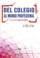 Book cover Del colegio al mundo profesional. Los pilares para el éxito