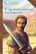 Yo soy Catio, El gladiador cristiano