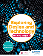 Exploring Design and Technology for Key Stage 3