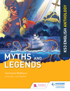 Key Stage 3 English: Myths and Legends Anthology