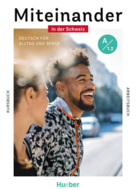 Miteinander in der Schweiz A1.2 Kurs- und Arbeitsbuch