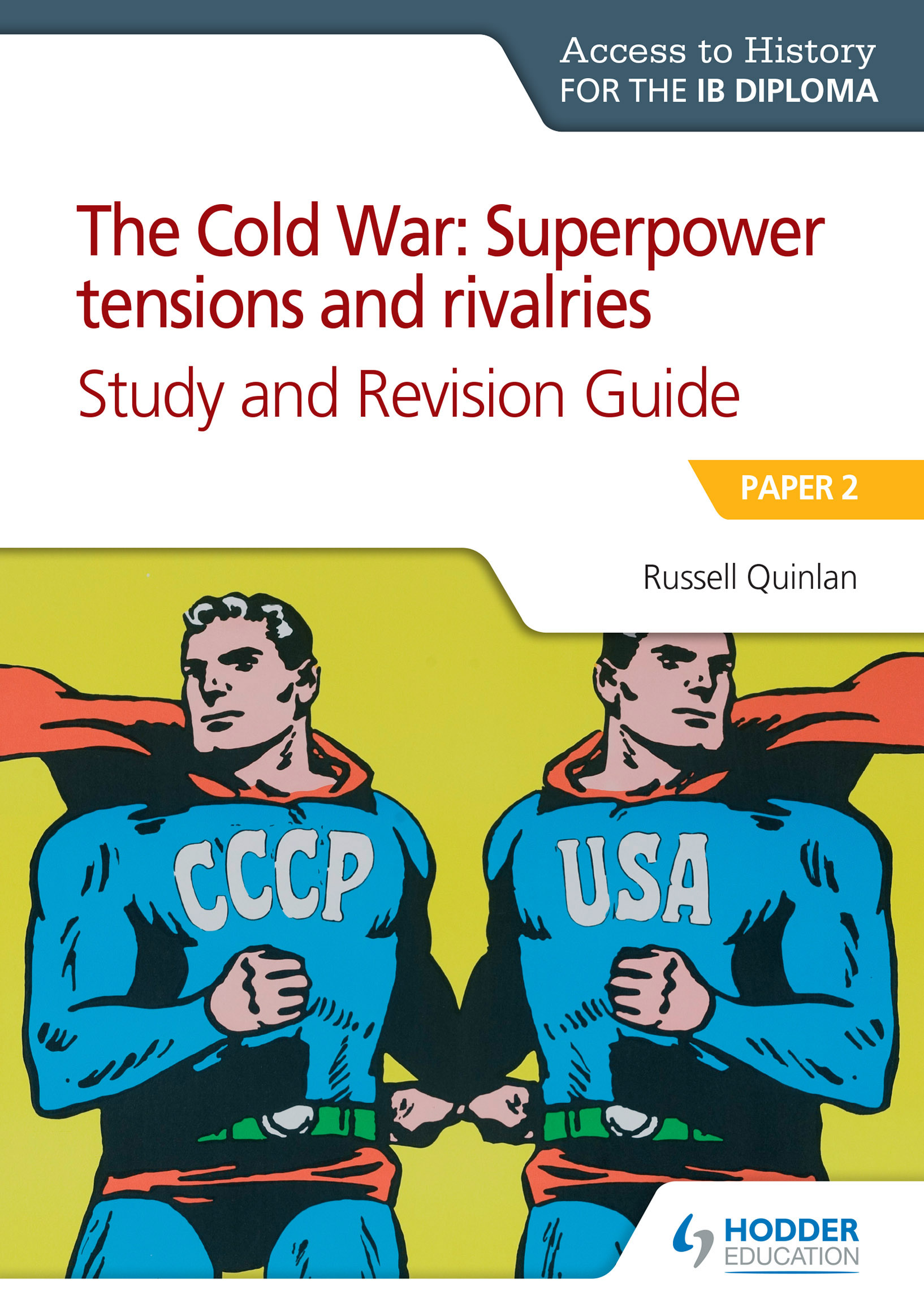 Access to History for the IB Diploma: The Cold War: Superpower tensions and rivalries Second Edition