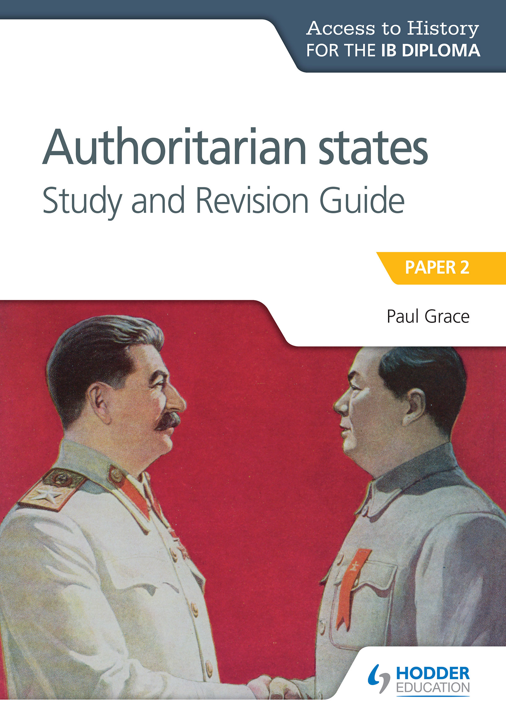 Access to History for the IB Diploma: Authoritarian States Study and Revision Guide