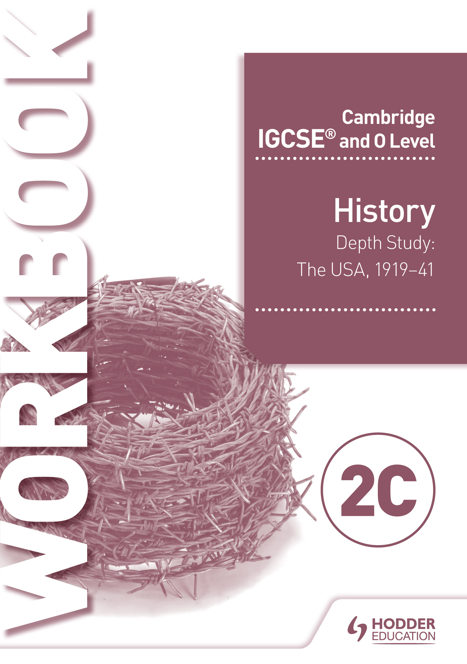 Cambridge IGCSE and O Level History Workbook 2C - Depth study: The United States, 1919–41