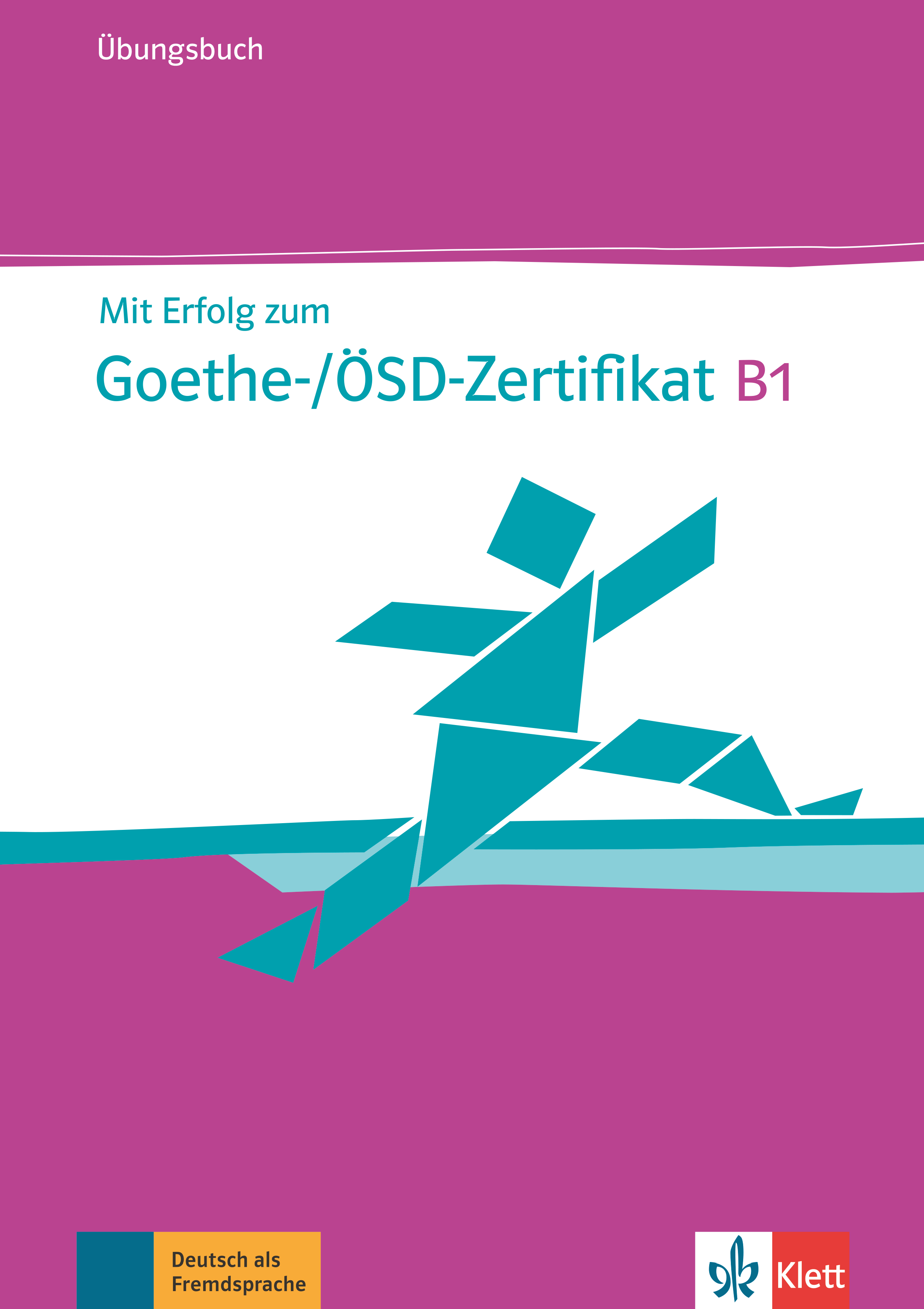 Mit Erfolg zum Goethe-/ÖSD-Zertifikat B1 interaktives Übungsbuch