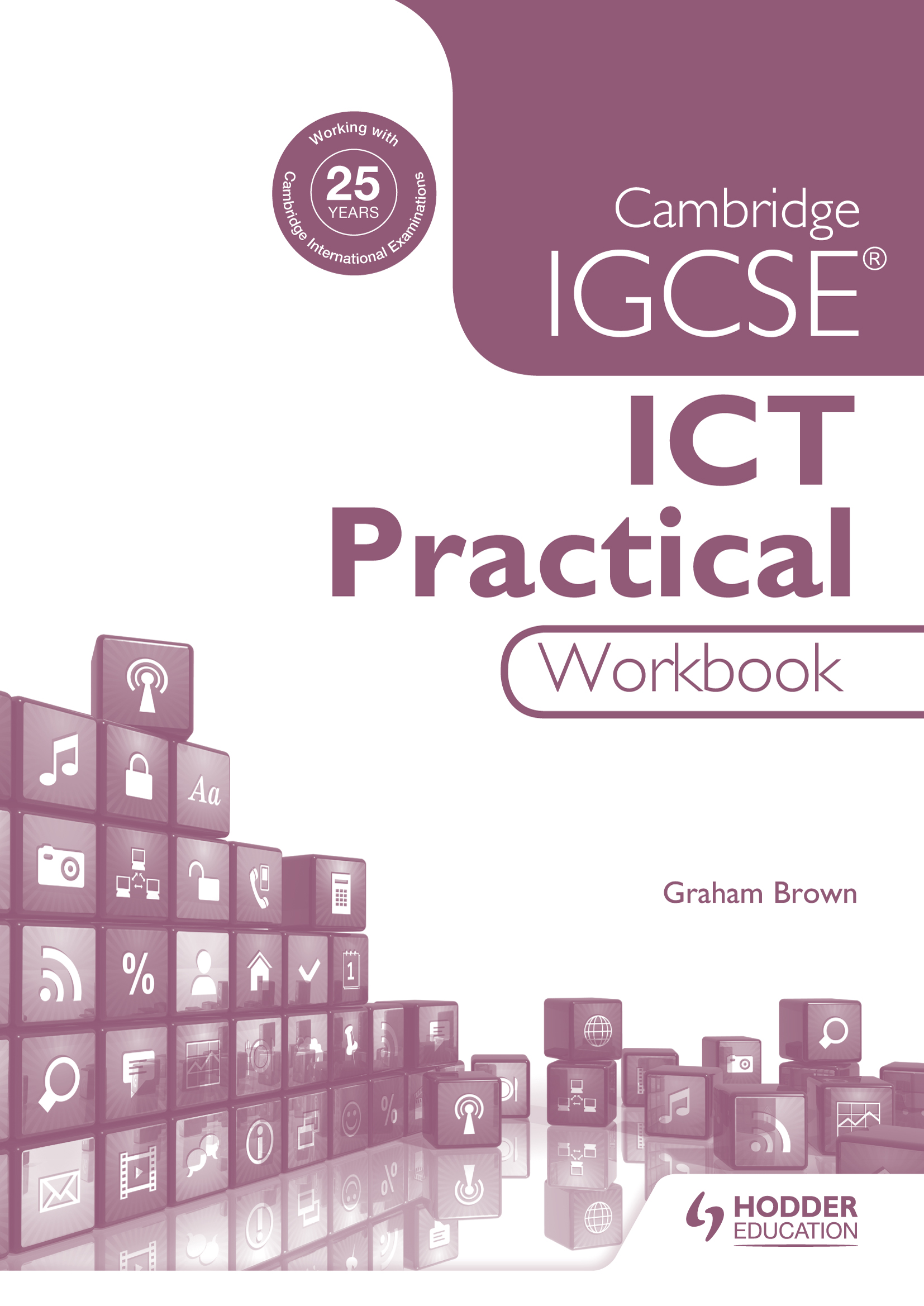 Cambridge IGCSE ICT Practical Workbook