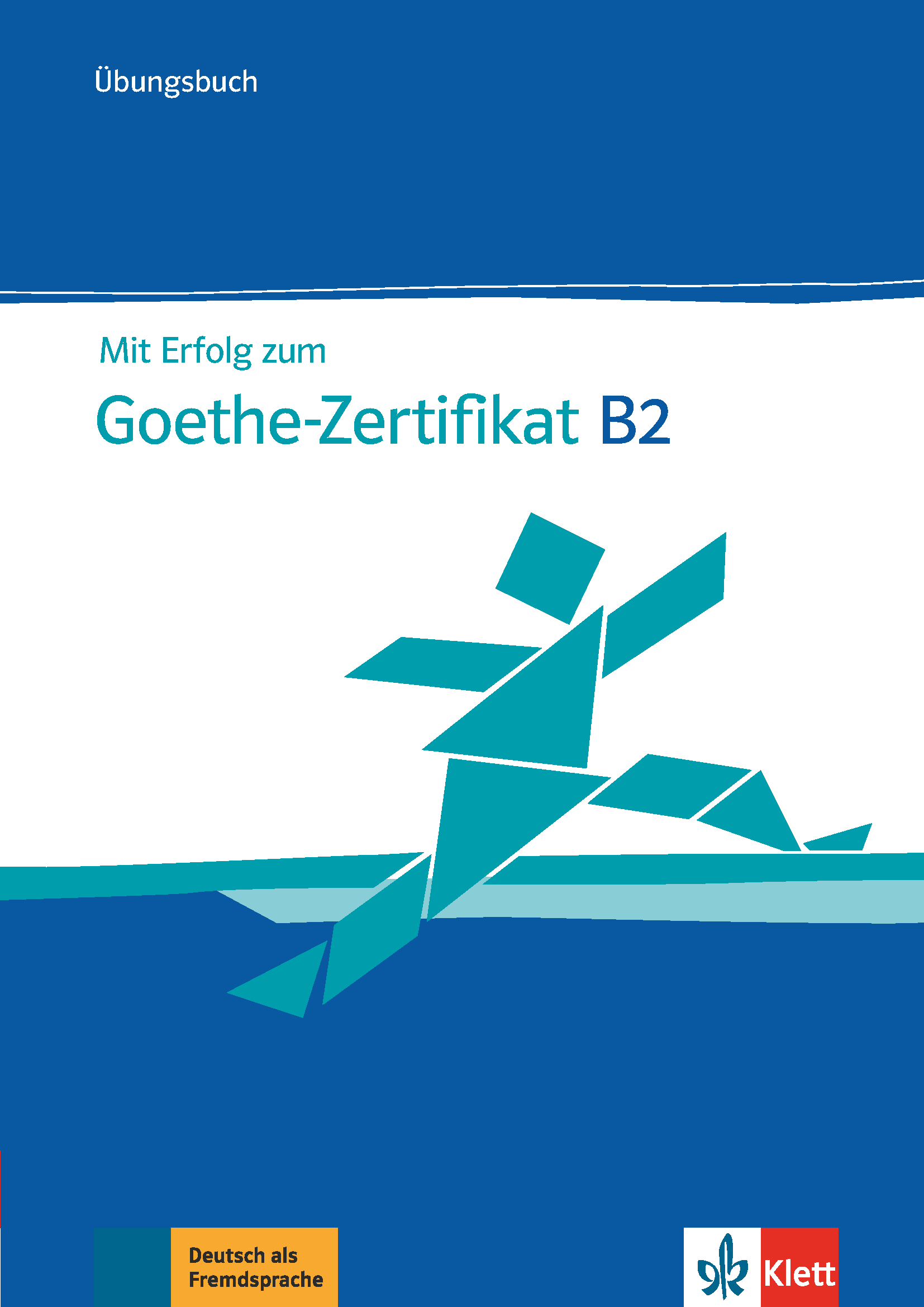 Mit Erfolg zum Goethe-/ÖSD-Zertifikat B2 interaktives Übungsbuch