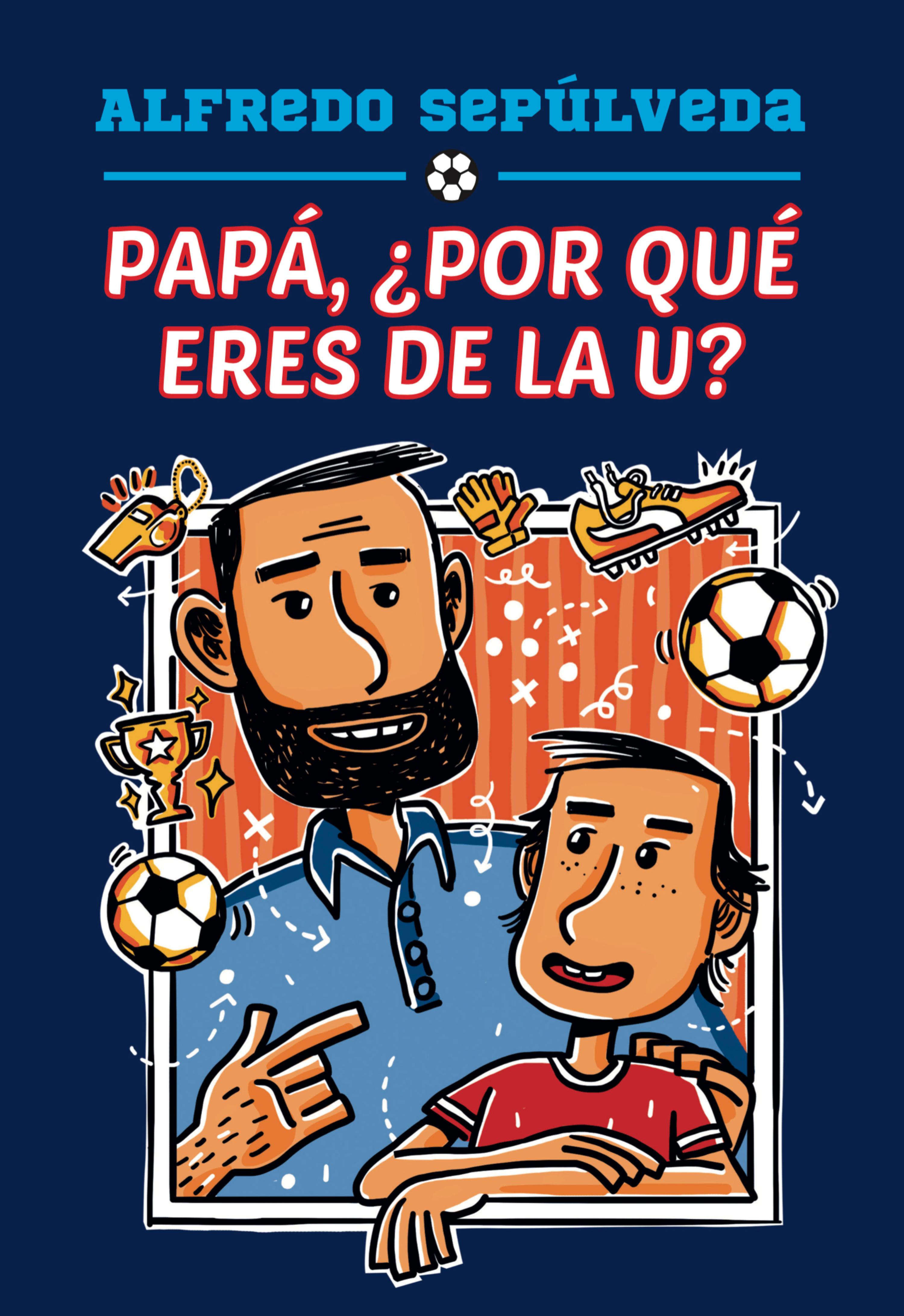 Book cover Papá, ¿por qué eres de la U?