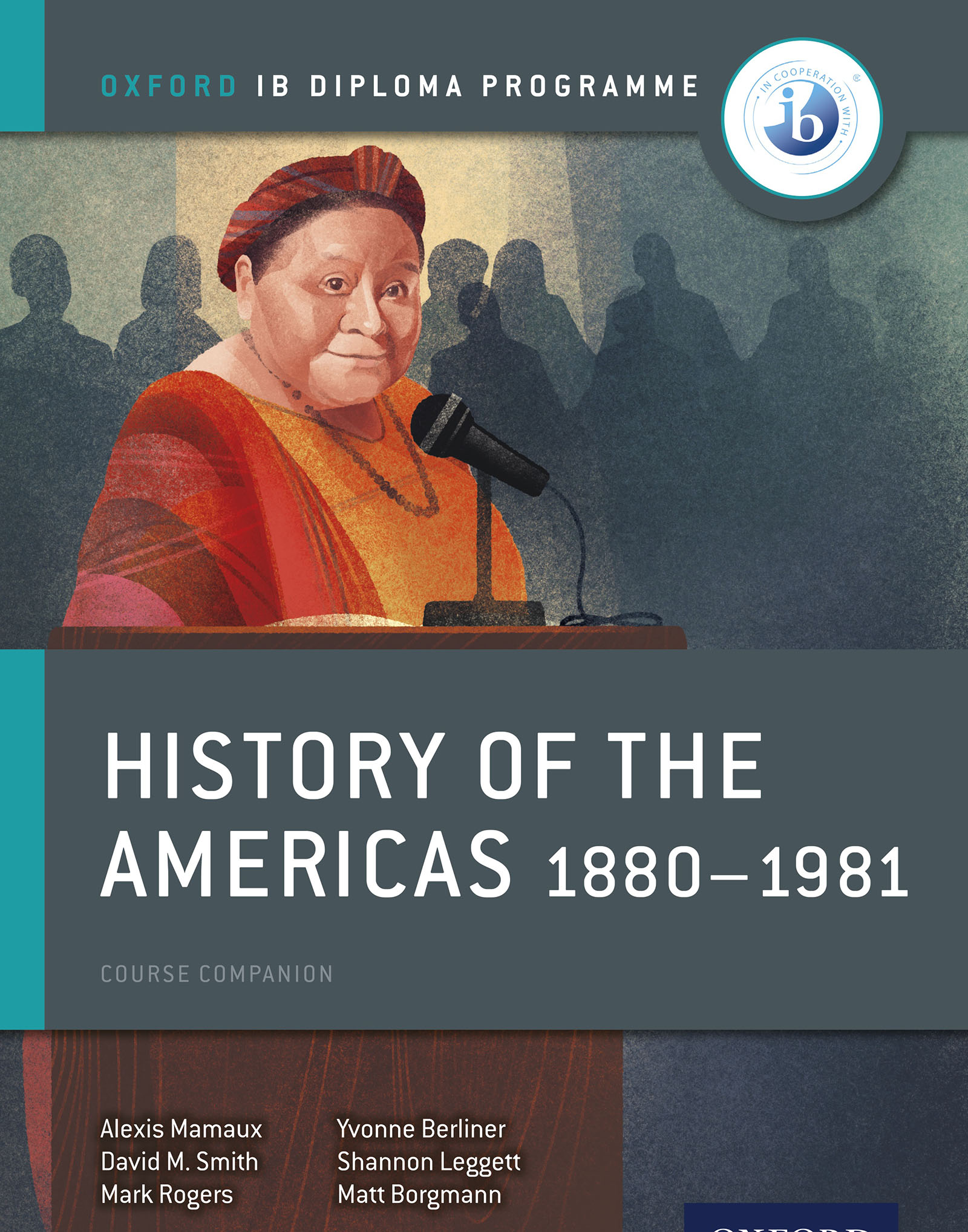 Oxford IB Diploma Programme: History of the Americas 1880-1981 Course Companion