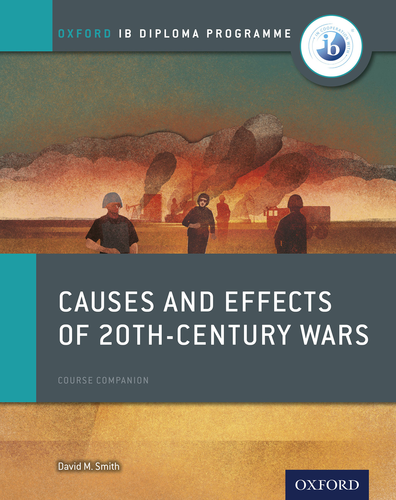 Oxford IB Diploma Programme: Causes and Effects of 20th-Century Wars Course Companion
