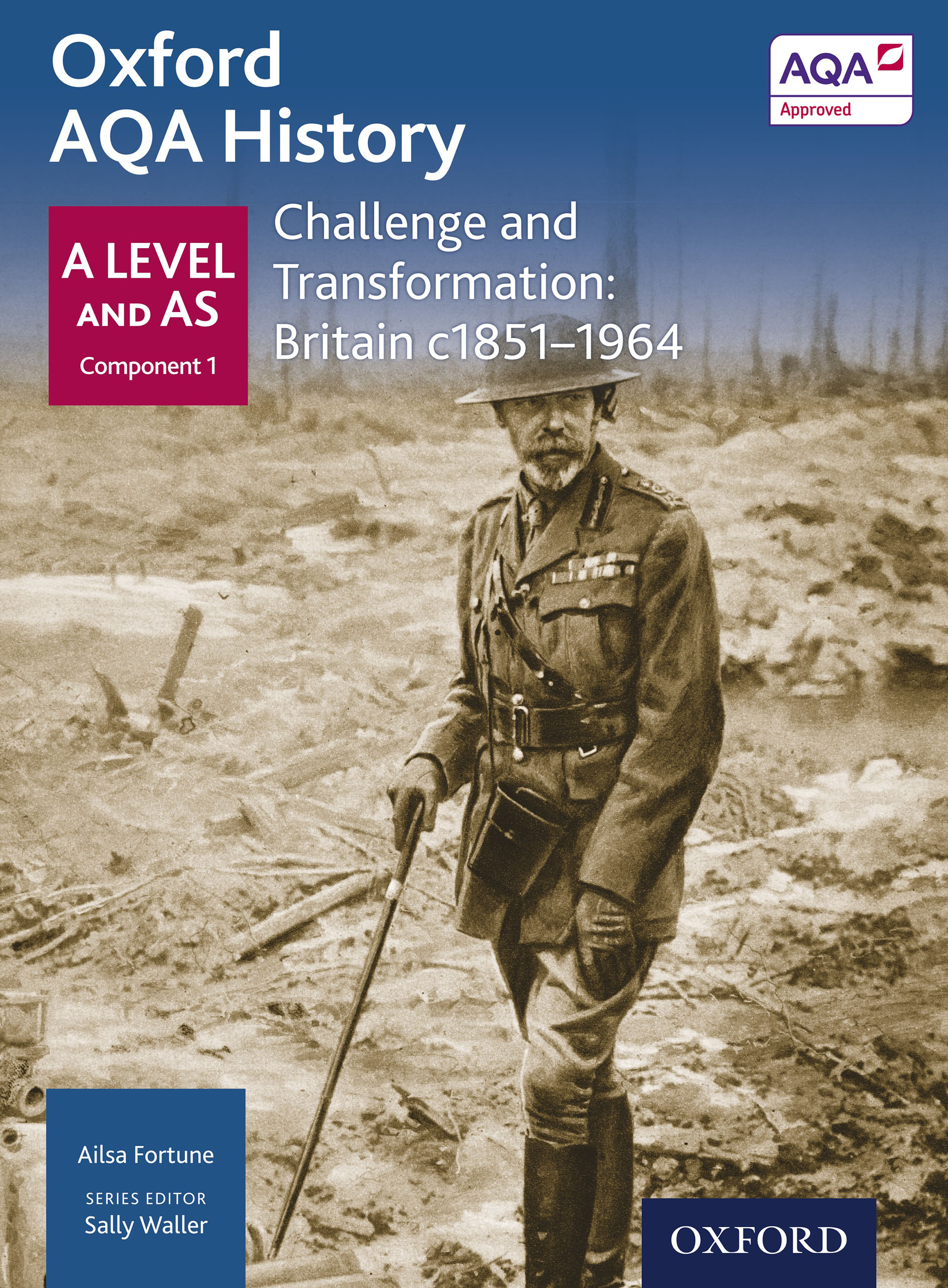 Oxford AQA History: A Level and AS Component 1: Challenge and Transformation: Britain c1851-1963