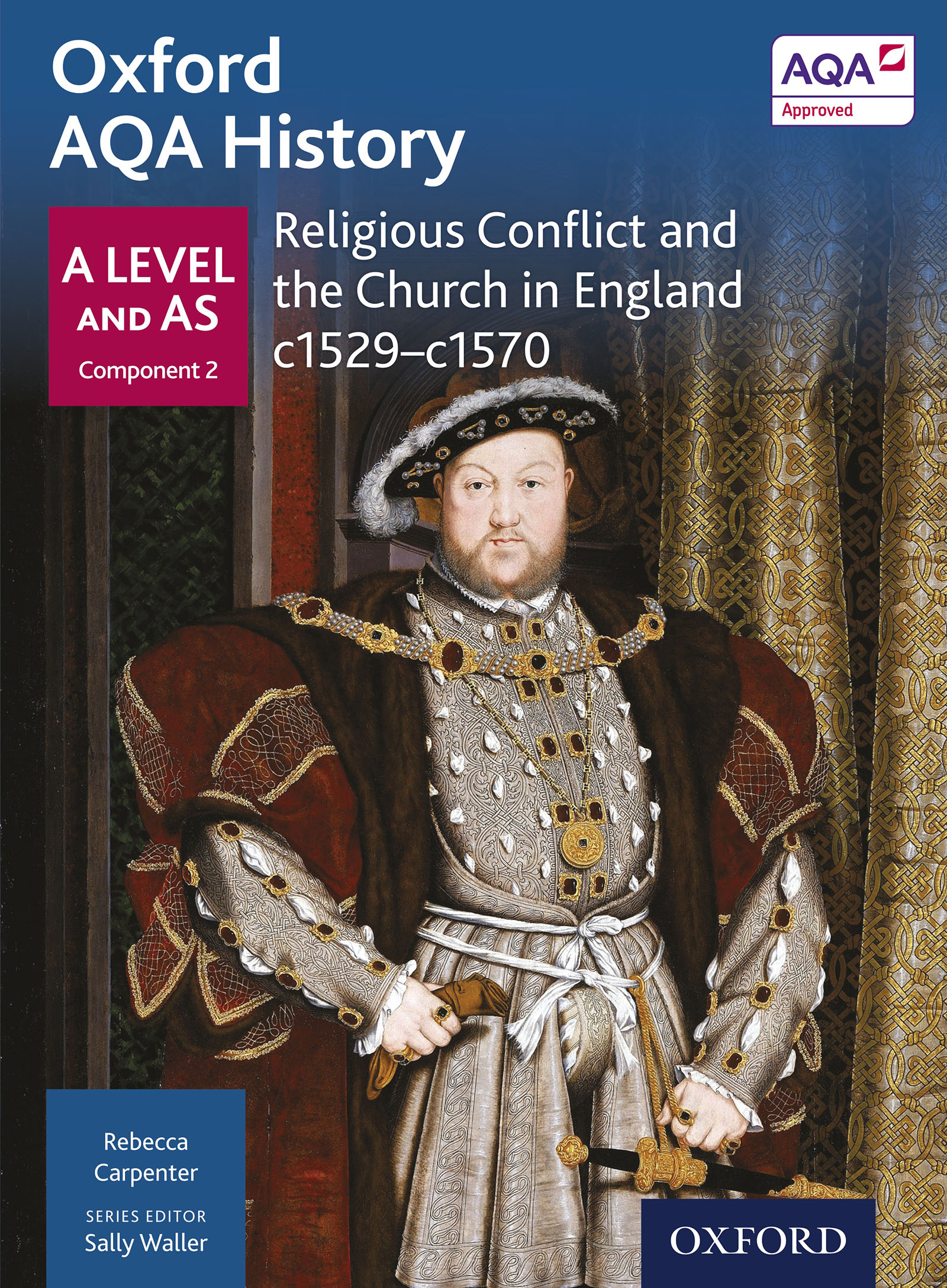 Oxford AQA History: A Level and AS Component 2: Religious Conflict and the Church in England c1529-c1569