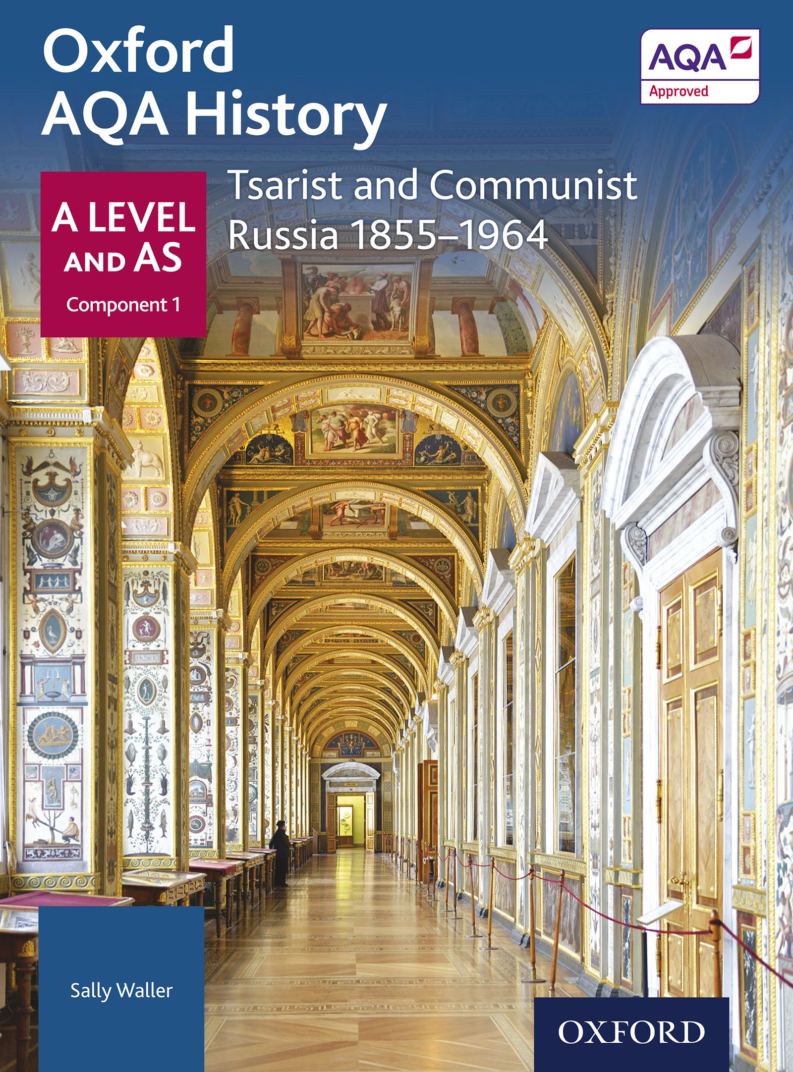 Oxford AQA History: A Level and AS Component 1: Tsarist and Communist Russia 1855-1963