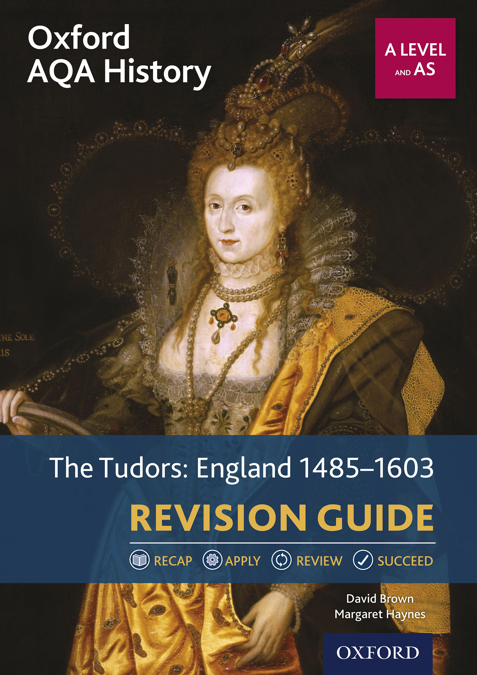 Oxford AQA History: A Level and AS: The Tudors: England 1485-1603 Revision Guide