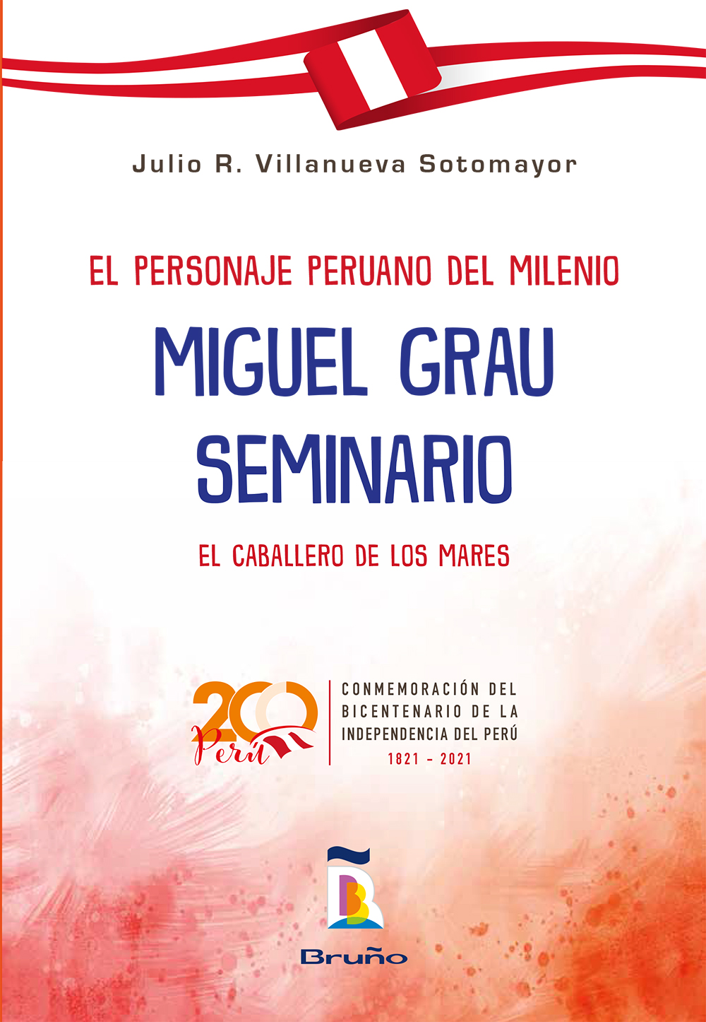 El personaje peruano del milenio - Miguel Grau Seminario