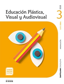 Book cover LDB PLAT Alumno Educación Plástica, Visual y Audivisual 3 ESO Crea Saber Hacer Contigo Grazalema