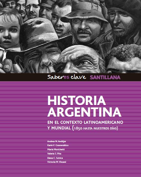 Historia. Argentina en el contexto latinoamericano y mundial (1850 hasta nuestros días). Santillana Saberes clave
