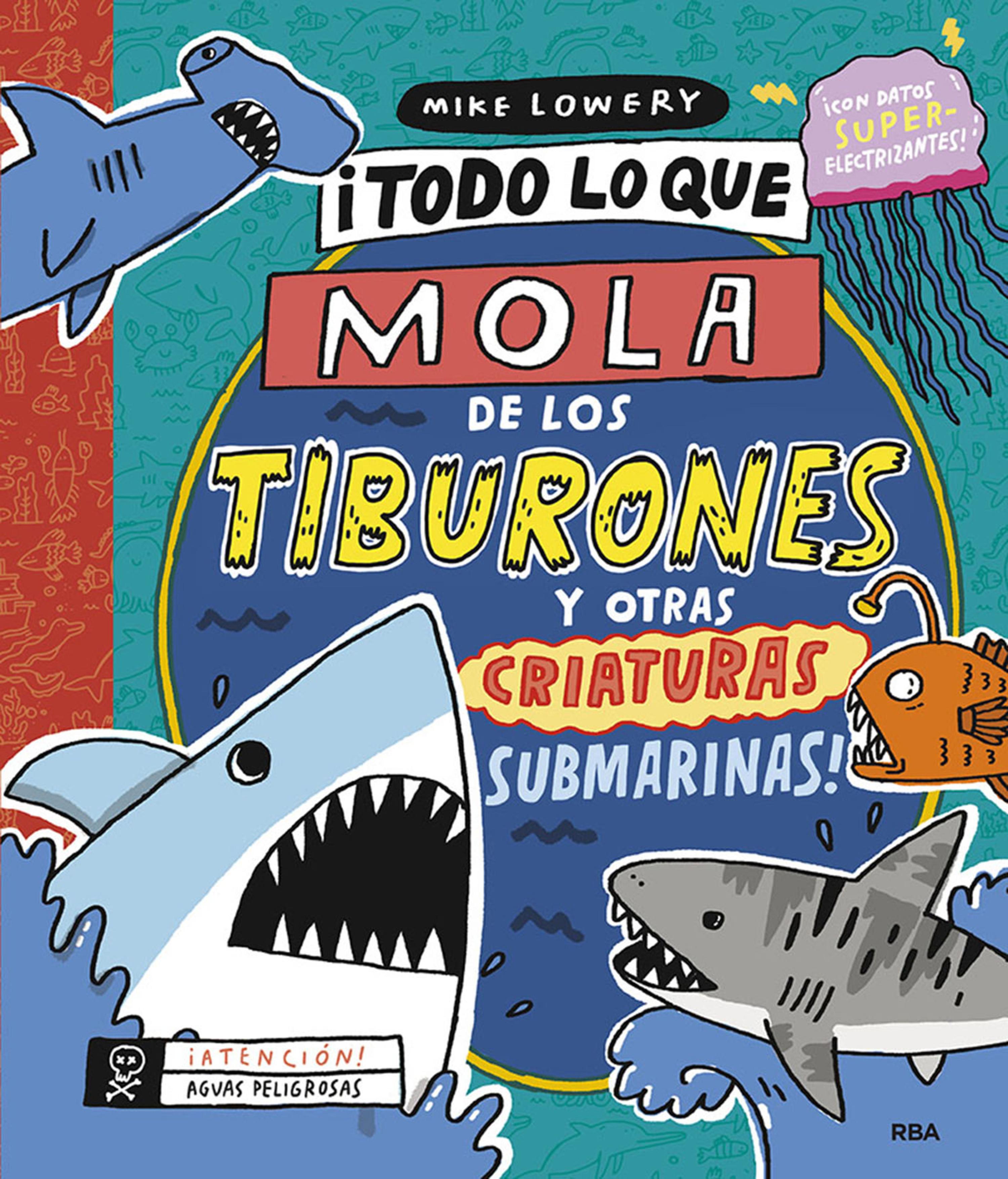 Book cover ¡Todo lo que mola de los tiburones y otras criaturas submarinas!