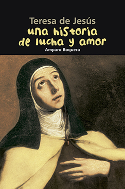 Teresa de Jesús. Una historia de lucha y amor | Digital book ...