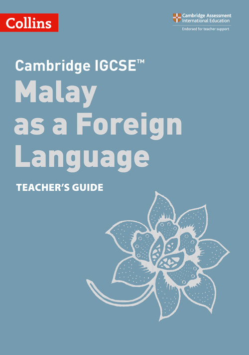 Cambridge IGCSE. Malay as a Foreign Language. Teacher's Guide