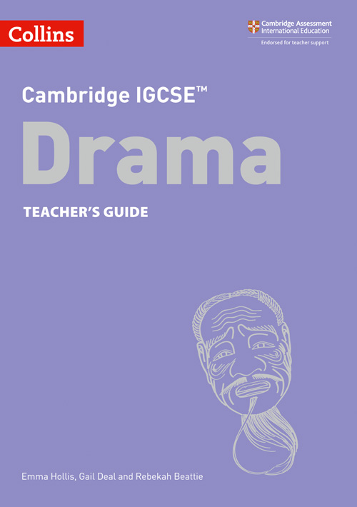 Cambridge IGCSE Drama Teacher's Guide