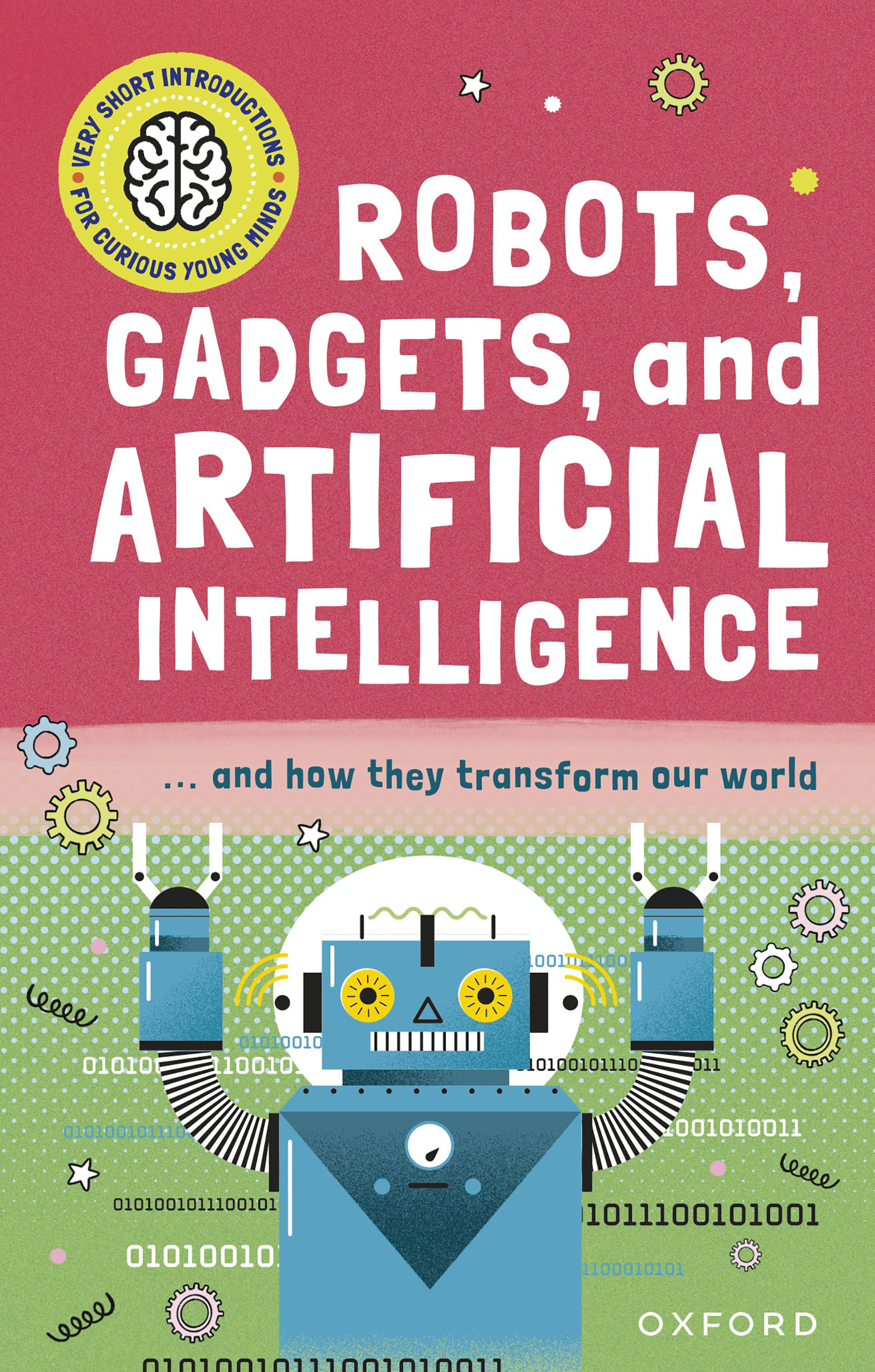 Book cover Very Short Introduction for Curious Young Minds: Robots, Gadgets, and Artificial Intelligence