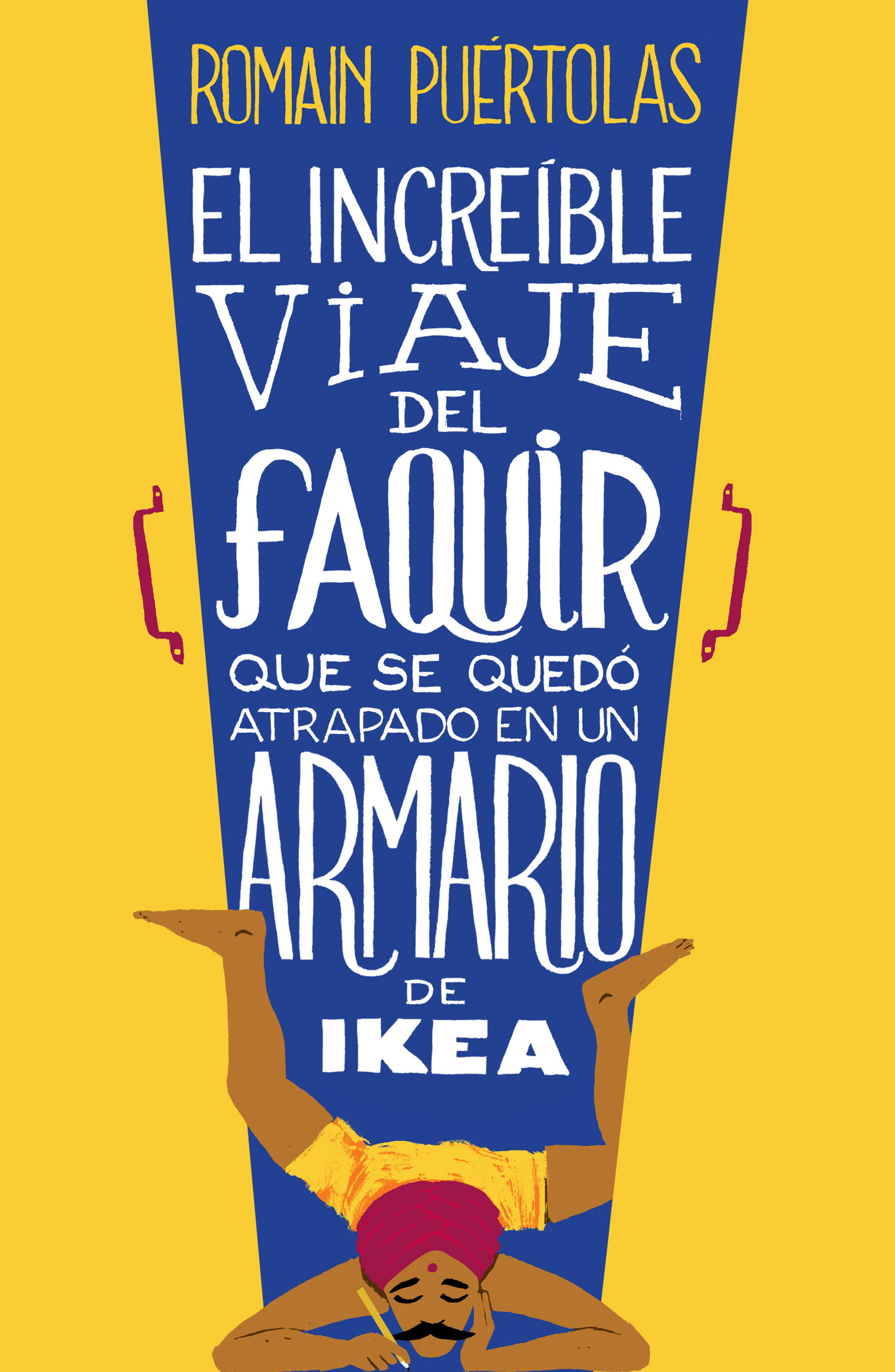 Book cover El increíble viaje del faquir que se quedó atrapado en un armario de Ikea