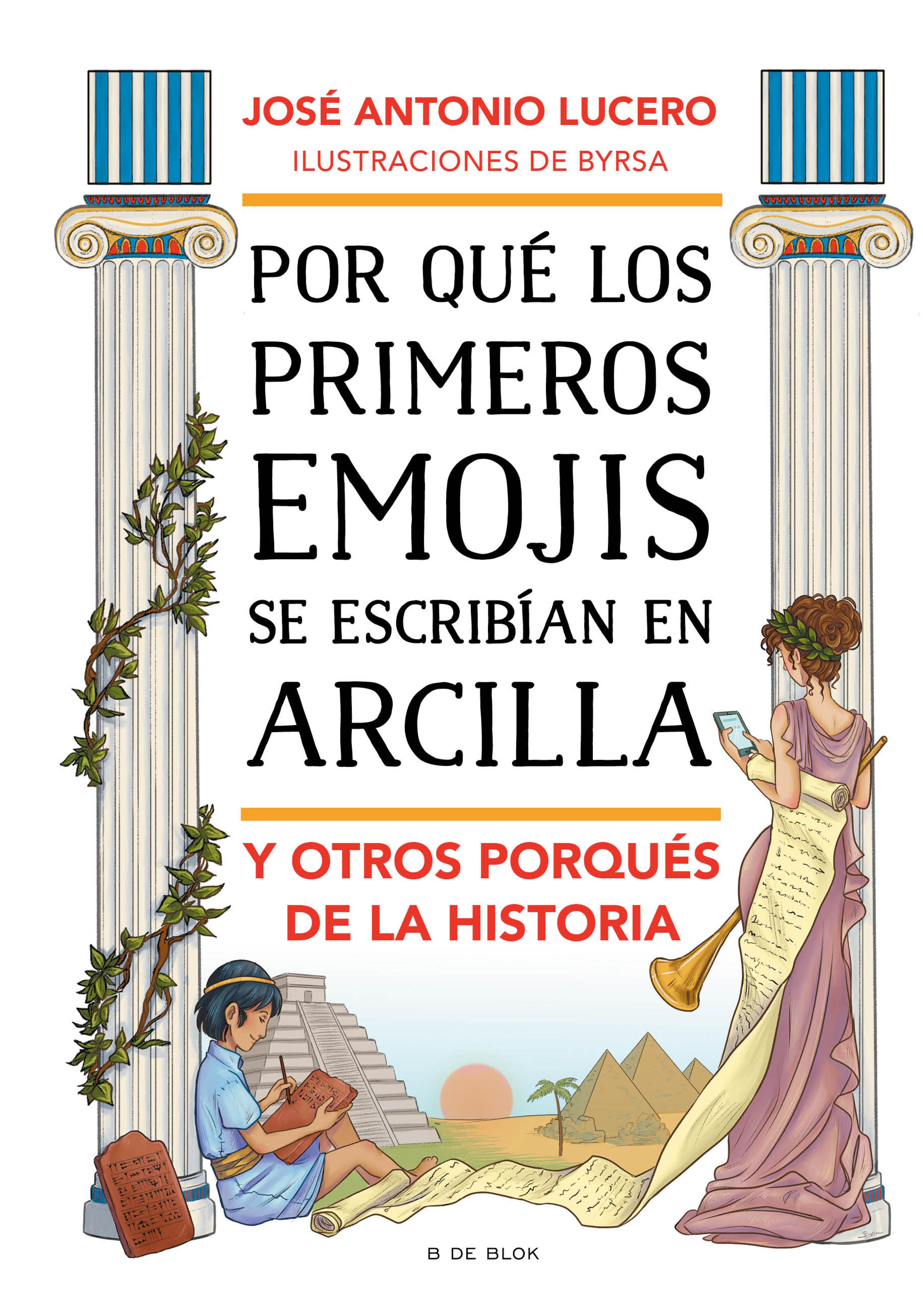 Book cover Por qué los primeros emojis se escribían en arcilla y otros porqués de la Historia