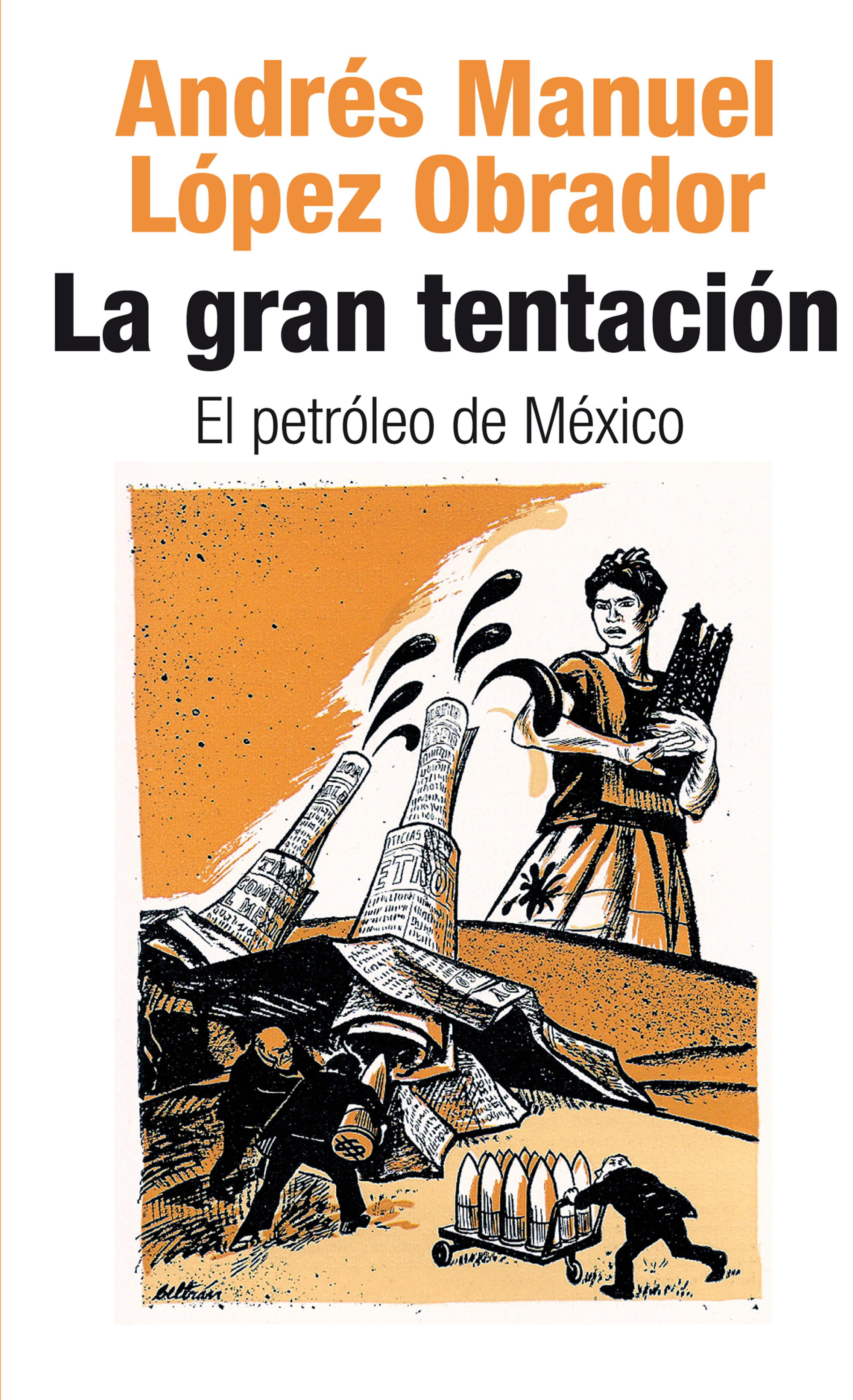 Book cover La gran tentación: el petróleo de México