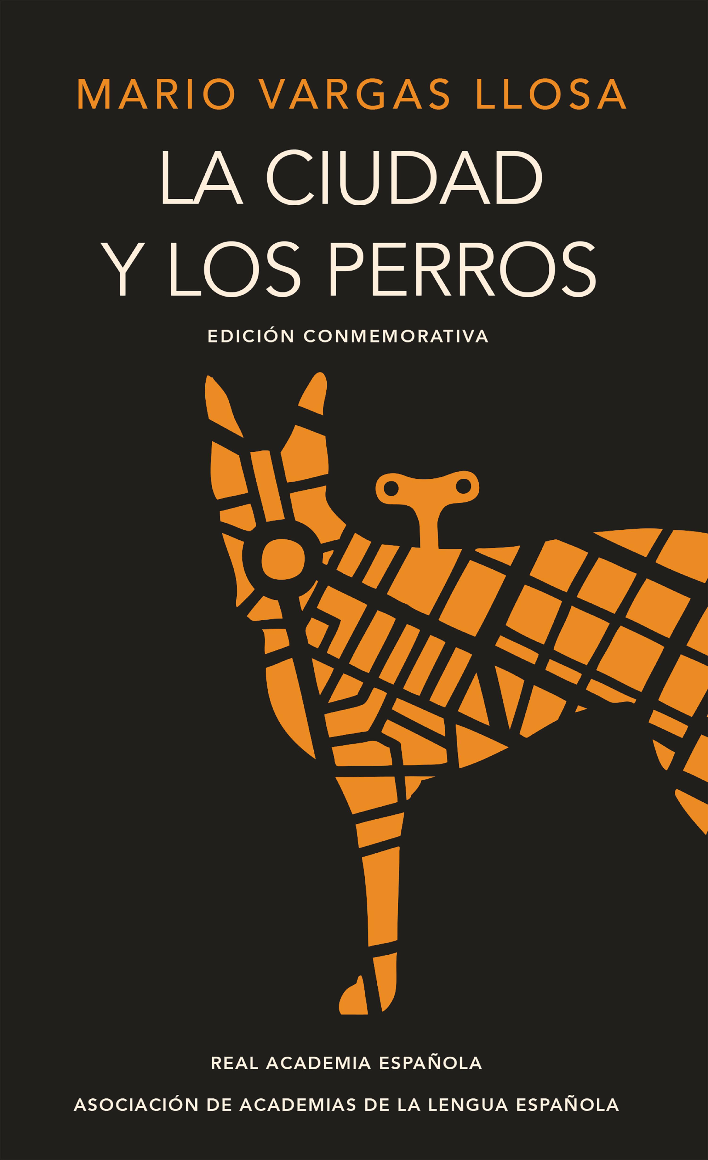 Book cover La ciudad y los perros (edición del cincuentenario) (Edición conmemorativa de la RAE y la ASALE)