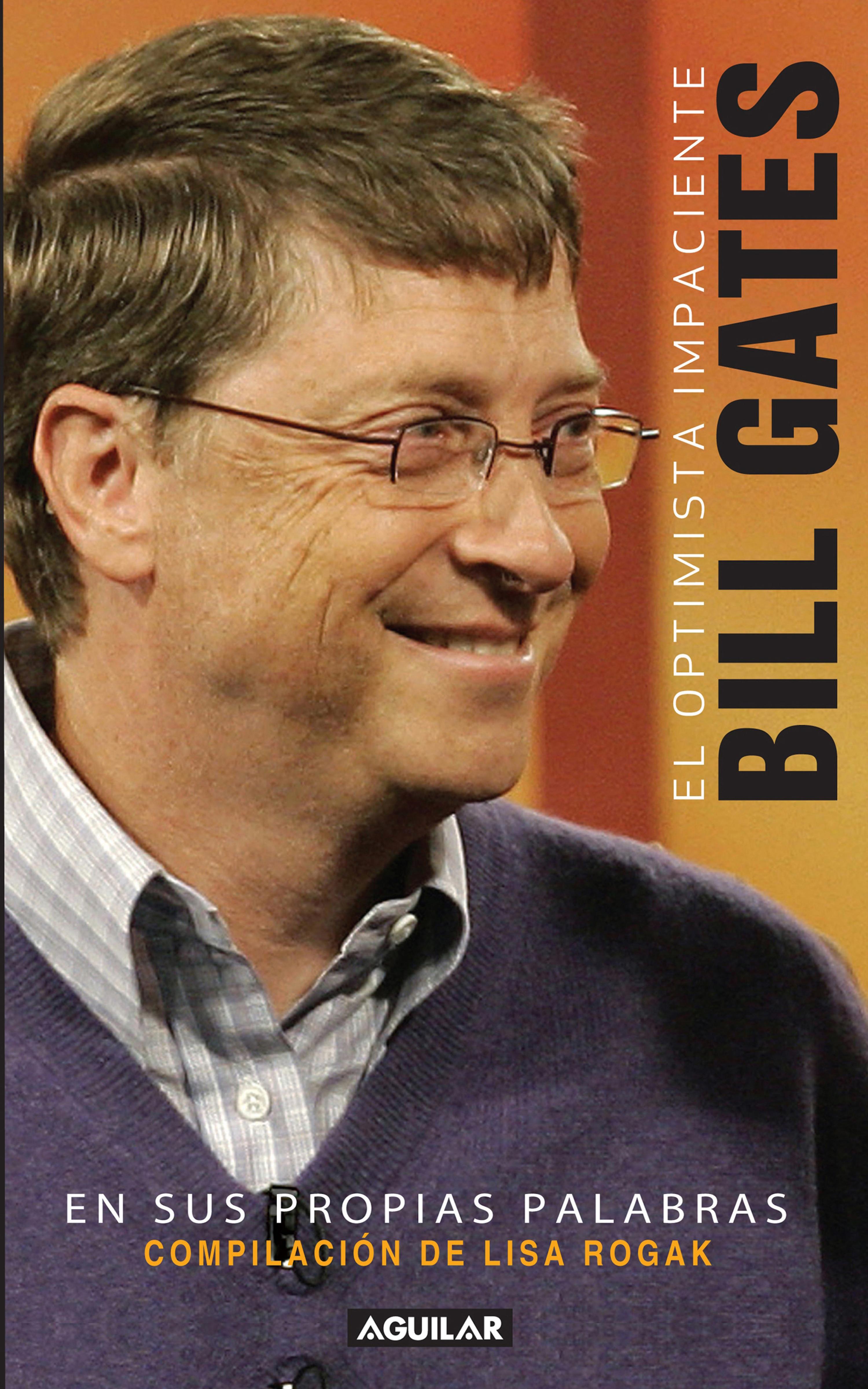 Book cover El optimista impaciente: Bill Gates en sus palabras