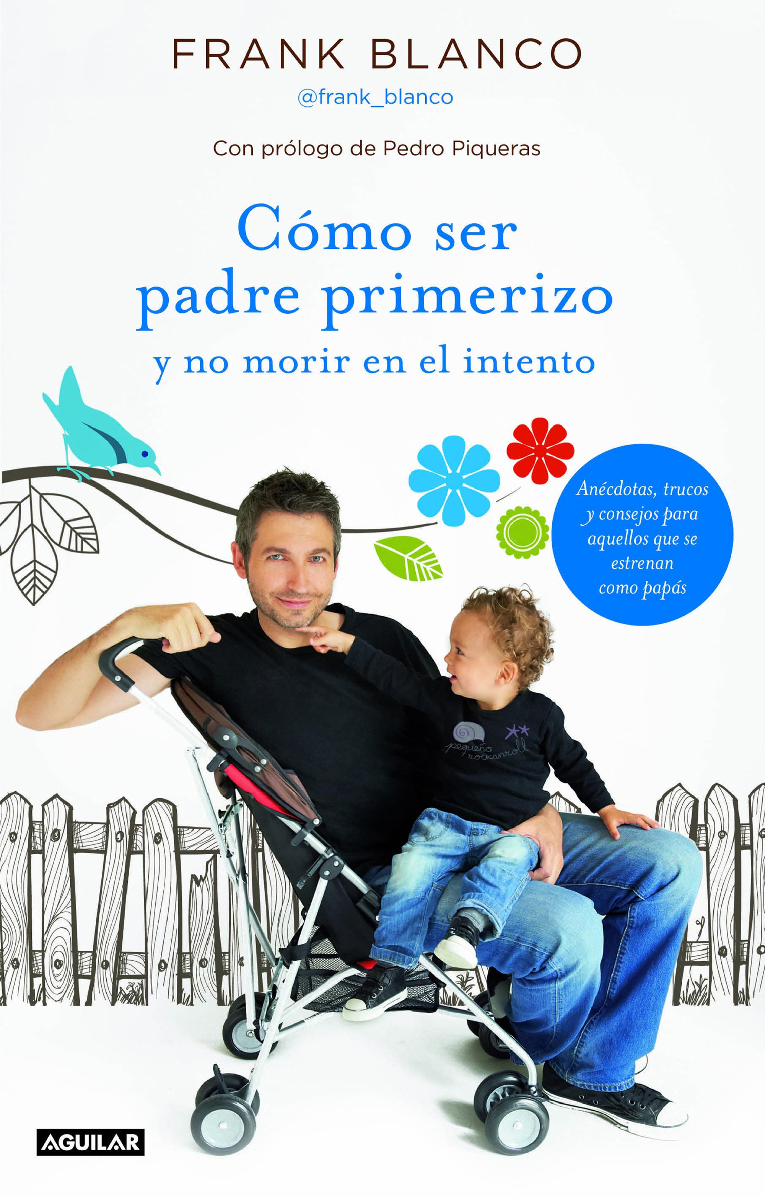 Book cover Cómo ser padre primerizo y no morir en el intento