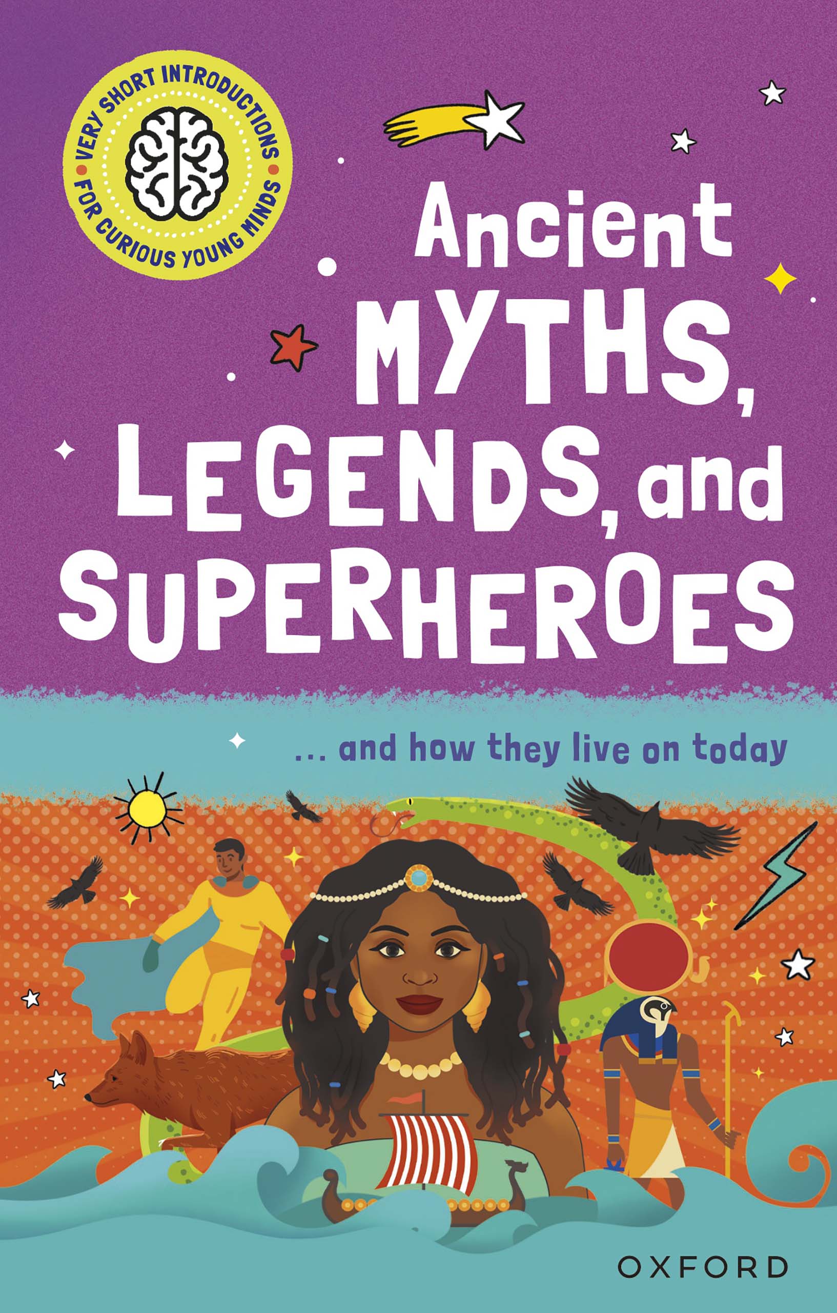 Book cover Very Short Introductions for Curious Young Minds: Ancient Myths, Legends and Superheroes
